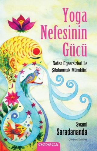 Yoga Nefesinin Gucu - Nefes Egzersizleri ile Şifalanmak Mumkun! Swami 